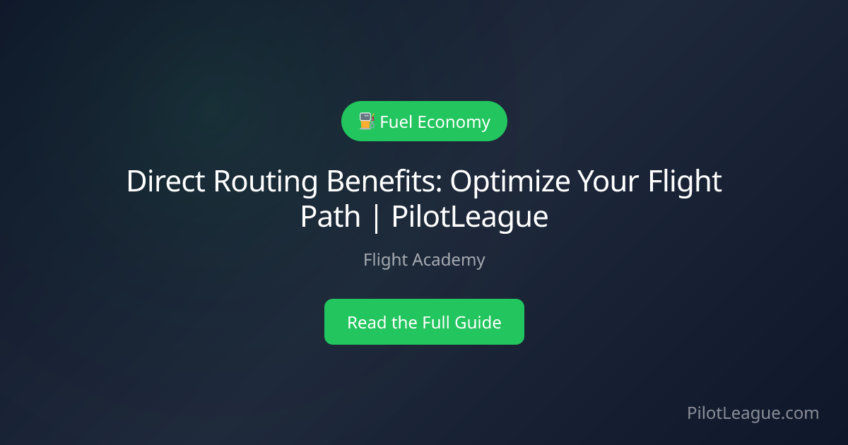 Direct Routing Benefits: Optimize Your Flight Path | PilotLeague ...