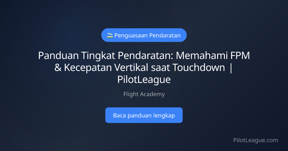 Panduan Tingkat Pendaratan: Memahami FPM & Kecepatan Vertikal saat ...